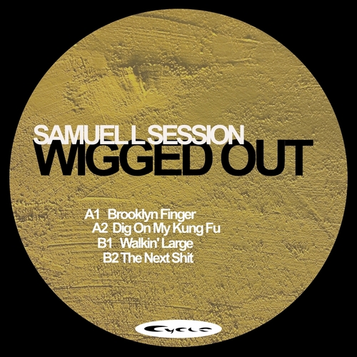 Samuel L Session - Wigged Out [CYCLE004]